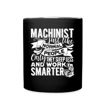 Machinist Machinist Sleep Less And Work Smarter - Full Colour Mug - black - Front