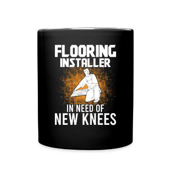 Flooring installer in need of new knees - Full Colour Mug - black - Front