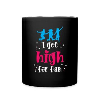 I get high for fun - Tasse einfarbig - Schwarz - Vorne