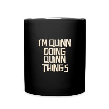 I'm Quinn doing Quinn things - Tasse einfarbig - Schwarz - Vorne