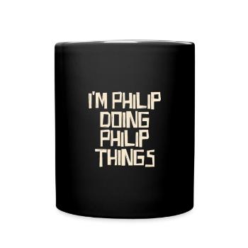 I'm Philip doing Philip things - Tasse einfarbig - Schwarz - Vorne