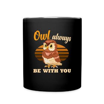 Owl Owlays Be With You Birds Of Prey - Tasse einfarbig - Schwarz - Vorne