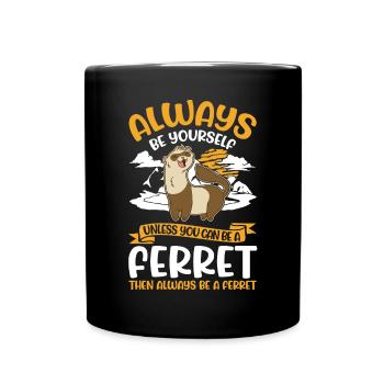 Always be yourself Ferret Frettchen - Full Colour Mug - black - Front
