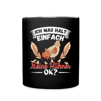 Hühner Hühnerstall ich mag halt Hühner ok? - Tasse einfarbig - Schwarz - Vorne