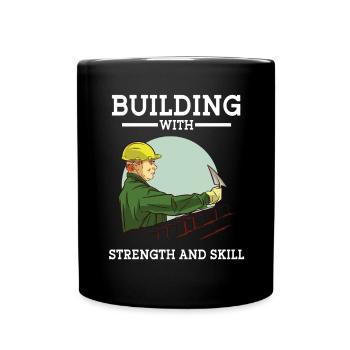 Construction Worker Building With Strength And Skill Construction - Full Colour Mug - black - Front