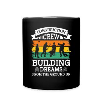 Bauarbeiter Construction Crew Building Dreams Bau - Full Colour Mug - black - Front