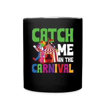Catch Me In The Carnival - Tasse einfarbig - Schwarz - Vorne