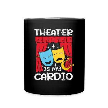 Theater Is My Cardio für einen Schauspieler - Tasse einfarbig - Schwarz - Vorne