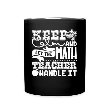 Math Teacher Let The Math Teacher Handle It - Full Colour Mug - black - Front