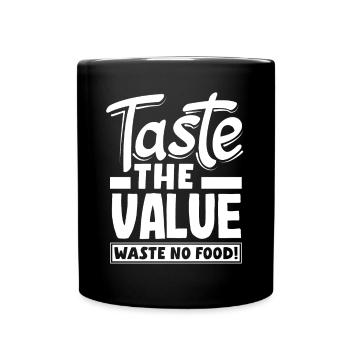 Goûtez la valeur, ne gaspillez pas de nourriture! Conscient - Mug uni - noir - Devant