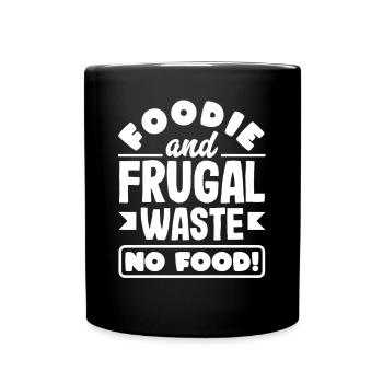 Foodie and Frugal: Waste No Food! Mindful - Full Colour Mug - black - Front