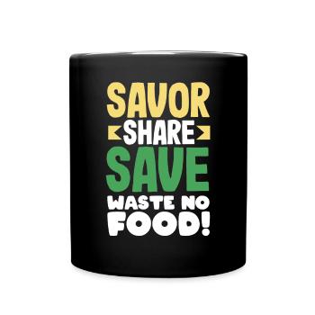 Savourer. Partager. Sauvegarder. Ne gaspillez pas de nourriture! Conscient - Mug uni - noir - Devant