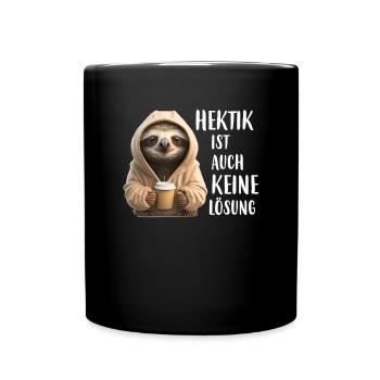 Hektik Ist Auch Keine Lösung Faultier - Tasse einfarbig - Schwarz - Vorne