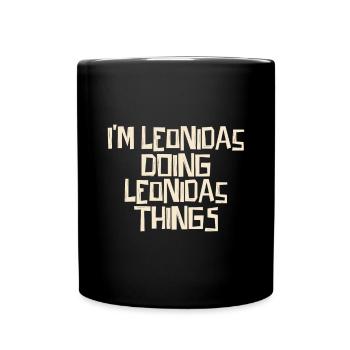 Je suis Leonidas en train de faire des choses Leonidas - Mug uni - noir - Devant