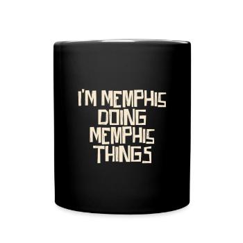 I'm Memphis doing Memphis things - Tasse einfarbig - Schwarz - Vorne