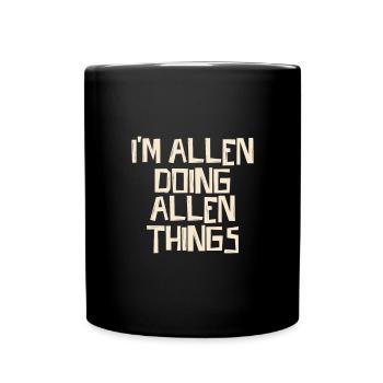 I'm Allen doing Allen things - Full Colour Mug - black - Front