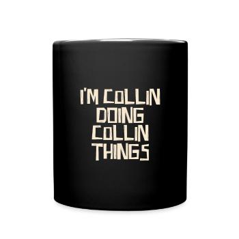 I'm Collin doing Collin things - Tasse einfarbig - Schwarz - Vorne