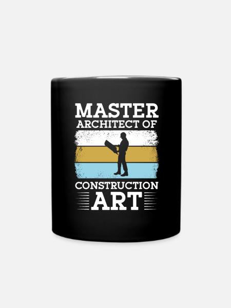 Bauarbeiter Master Architect Of Construction Art - Tasse einfarbig - Schwarz