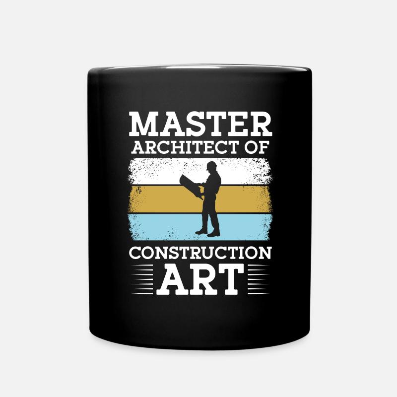 Bauarbeiter Master Architect Of Construction Art - Tasse einfarbig - Schwarz