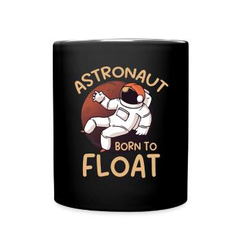 Astronaut Born To Float Spaceman Space Planet - Full Colour Mug - black - Front