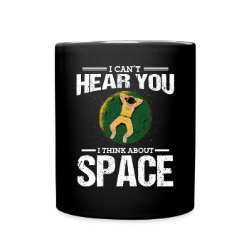 Astronaut I Think About Space Spaceman Space - Full Colour Mug - black - Front