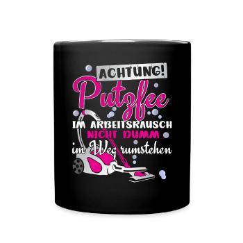Putzfrau Putzfee Nicht dumm im Weg stehen - Tasse einfarbig - Schwarz - Vorne