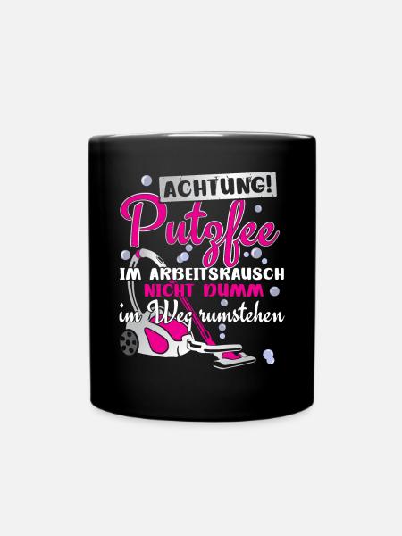 Putzfrau Putzfee Nicht dumm im Weg stehen - Tasse einfarbig - Schwarz