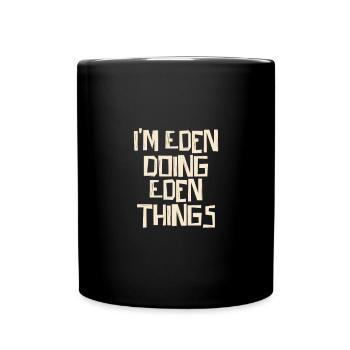 I'm Eden doing Eden things - Full Colour Mug - black - Front