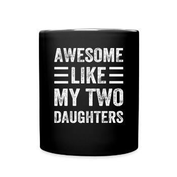 Awesome Like My Two Daughters - Funny Fathers Day - Full Colour Mug - black - Front