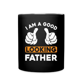 Funny Father's Day Dad - I Am A Good Looking Fathe - Full Colour Mug - black - Front