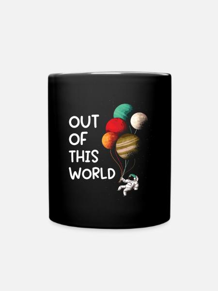 Astronaut Out Of This World Raumfahrer Weltraum - Tasse einfarbig - Schwarz