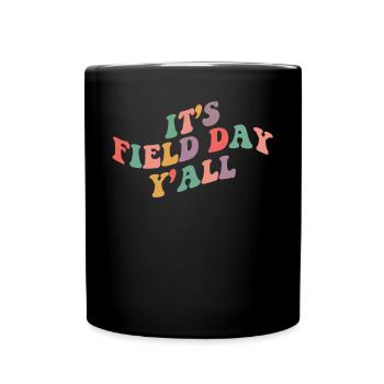 Es ist Field Day, Ihre �lerin der �lerin der - Tasse einfarbig - Schwarz - Vorne