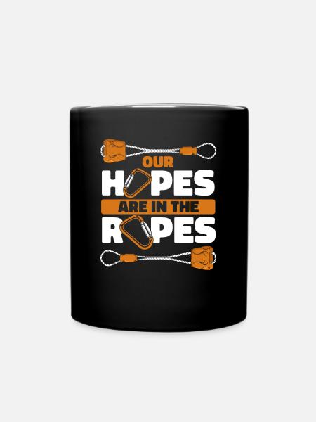 Our Hopes Are In The Ropes Speedklettern Kraxler - Tasse einfarbig - Schwarz