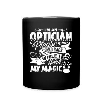 Optician Optician I Work My Magic - Full Colour Mug - black - Front