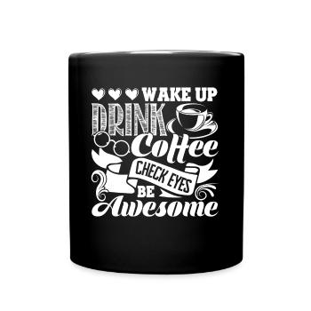 Optometrist Optometrist Wake Up Check Eyes - Full Colour Mug - black - Front