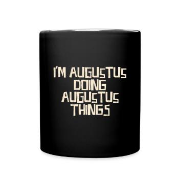 Je suis Auguste en train de faire des choses d’Auguste - Mug uni - noir - Devant