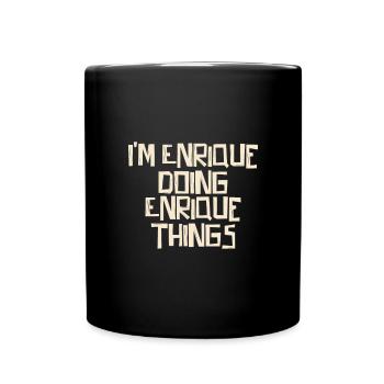 Je suis Enrique en train de faire des choses Enrique - Mug uni - noir - Devant
