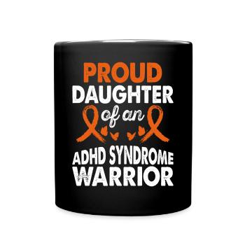 Daughter of the ADHD syndrome Warrior Awareness Orange - Full Colour Mug - black - Front