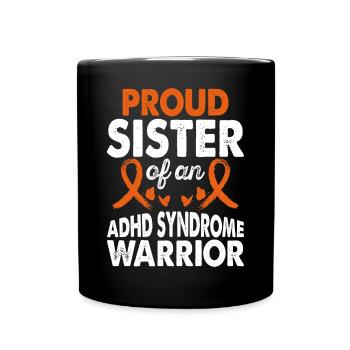 Sister of Adhd Syndrome Warrior Awareness - Full Colour Mug - black - Front