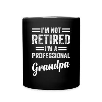 Je ne suis pas à la retraite Je suis un grand-père professionnel - Mug uni - noir - Devant