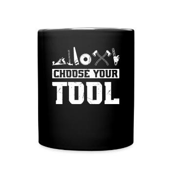 Choose Your Tool - Woodworking Equipment & Joinery - Full Colour Mug - black - Front