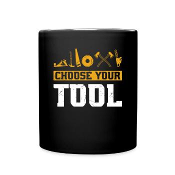Choose Your Tool - Woodworkers Equipment & Joinery - Full Colour Mug - black - Front