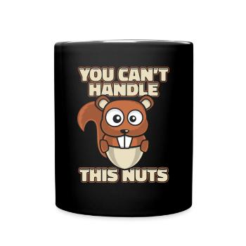 You Can't Handle This Nuts Fuchshörnchen - Tasse einfarbig - Schwarz - Vorne