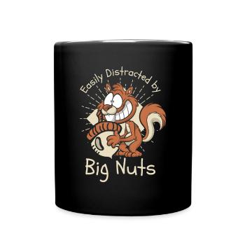 Easily Distracted By Big Nuts Squirrel - Tasse einfarbig - Schwarz - Vorne