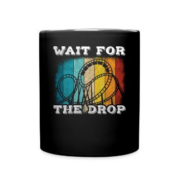 Wait For The Drop Roller Coaster - Full Colour Mug - black - Front