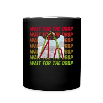 Wait For The Drop Roller Coaster - Full Colour Mug - black - Front
