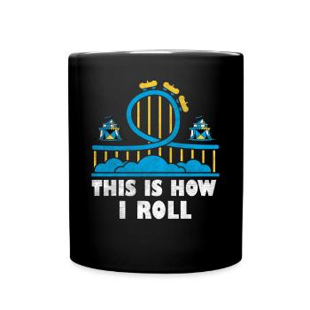 This Is How I Roll Roller Coaster - Full Colour Mug - black - Front