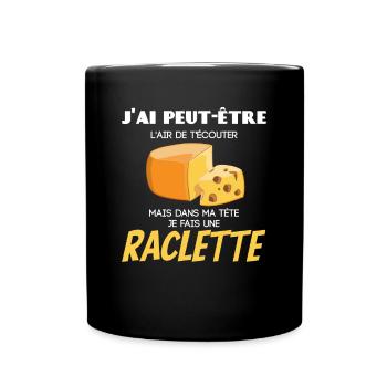 T écouter mais dans ma tête je fais une raclette - Mug uni - noir - Devant