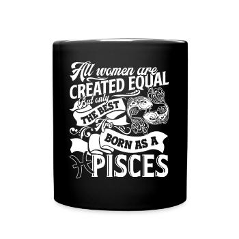 Pisces The Best Are Born As A Pisces - Full Colour Mug - black - Front