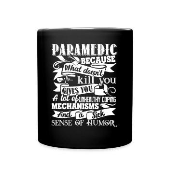 Paramedic What Doesn't Kill You Make You Stronger - Full Colour Mug - black - Front